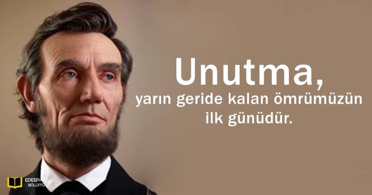 Abraham Lincoln Sozleri Abraham Lincoln Kisa Ve Anlamli Mesajlari